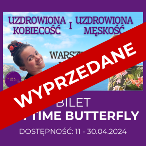 Bilet ON TIME BUTTERFLY na warsztaty – ŁÓDŹ 11.05.2024