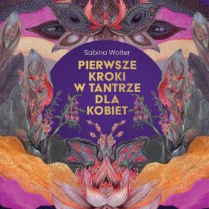 Pierwsze Kroki w Tantrze dla Kobiet – książka